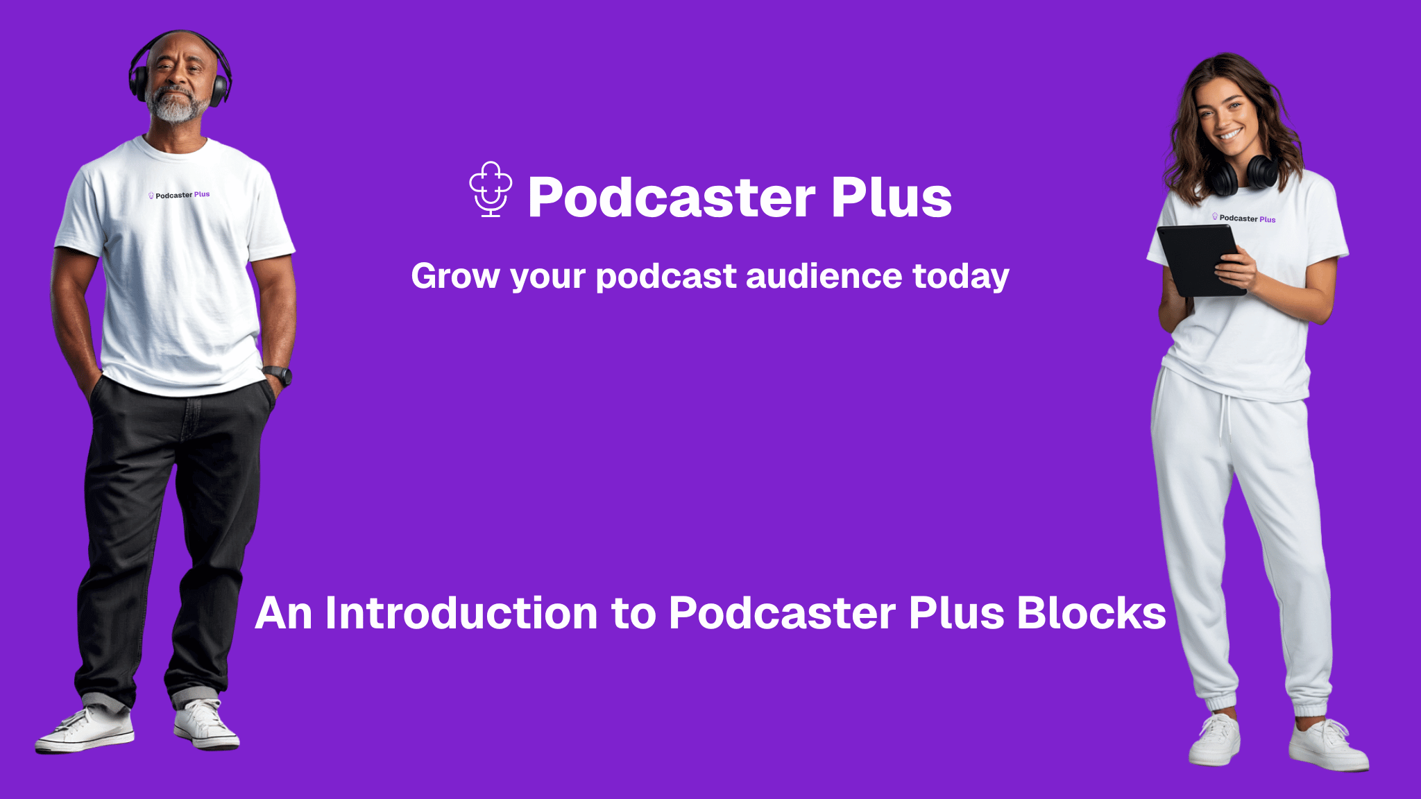 Cover art for a video providing an introduction to Podcaster Plus Blocks